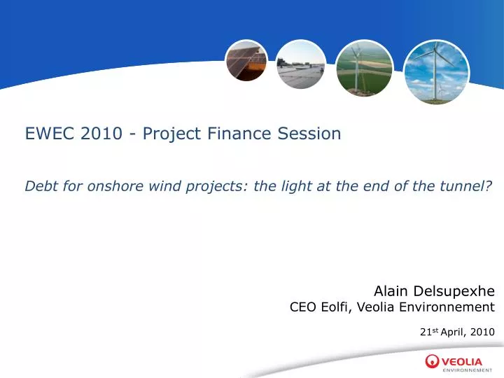 ewec 2010 project finance session debt for onshore wind projects the light at the end of the tunnel