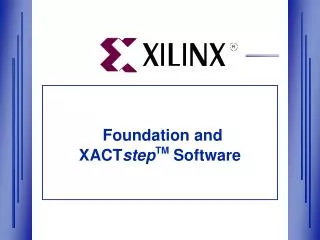 Foundation and XACT step TM Software