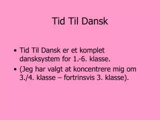 tid til dansk