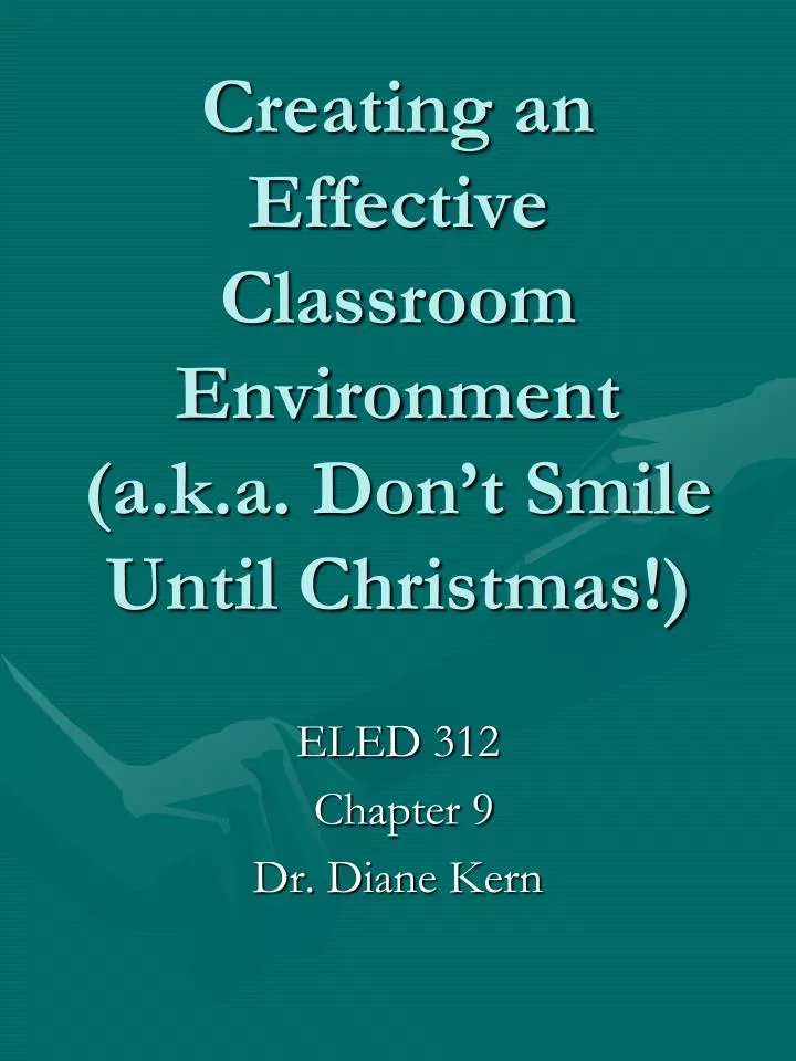 creating an effective classroom environment a k a don t smile until christmas