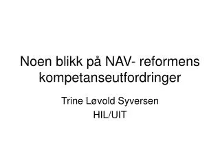 noen blikk p nav reformens kompetanseutfordringer
