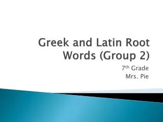 Greek and Latin Root Words (Group 2)