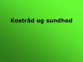 kostr d og sundhed