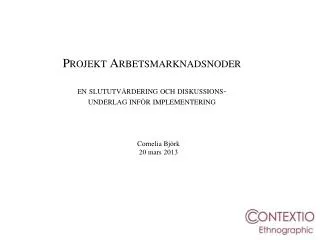projekt arbetsmarknadsnoder en slututv rdering och diskussions underlag inf r implementering