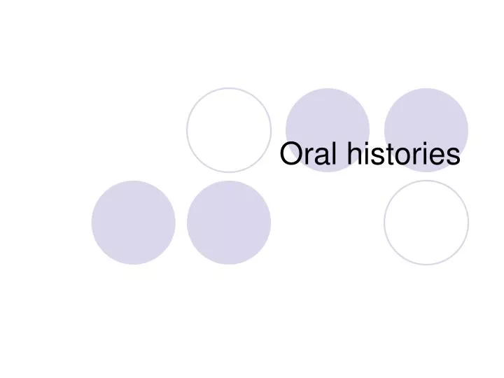 oral histories