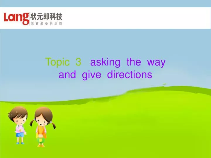 topic 3 asking the way and give directions