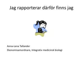 jag rapporterar d rf r finns jag