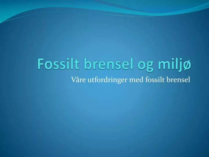 fossilt brensel og milj