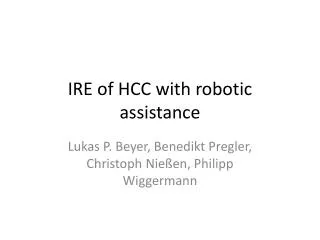 IRE of HCC with robotic assistance