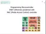 Programming Microcontroller ENET (Ethernet) peripheral with MAC (Media Access Control) controller - slide 1