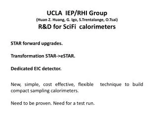UCLA IEP/RHI Group (Huan Z. Huang, G. Igo, S.Trentalange, O.Tsai) R&amp;D for SciFi calorimeters