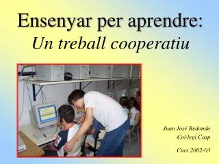 ensenyar per aprendre un treball cooperatiu
