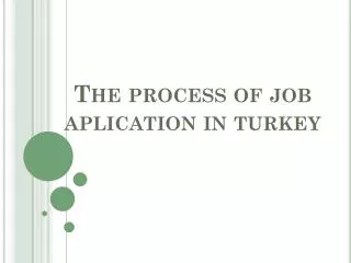 The process of job aplicat?on ?n turkey