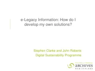 e-Legacy Information: How do I develop my own solutions?