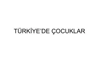 t rk ye de ocuklar