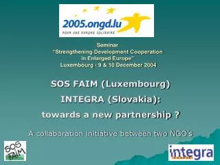 SOS FAIM (Luxembourg) INTEGRA (Slovakia): towards a new partnership ?