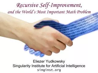 Recursive Self-Improvement, and the World’s Most Important Math Problem