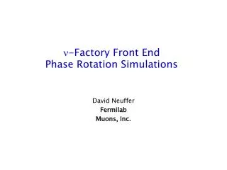 ?-Factory Front End Phase Rotation Simulations