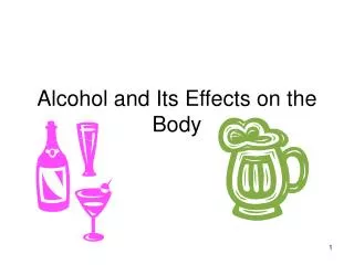 Alcohol and Its Effects on the Body