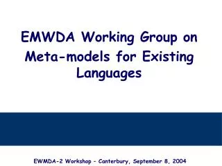 EMWDA Working Group on Meta-models for Existing Languages