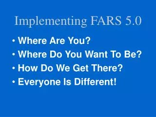 Implementing FARS 5.0
