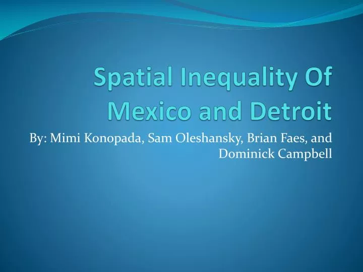 spatial inequality of mexico and detroit