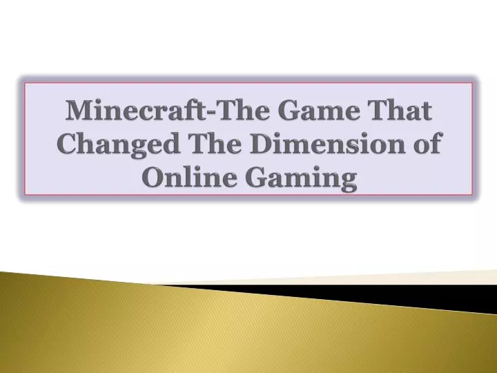 minecraft the game that changed the dimension of online gaming