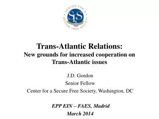 Trans-Atlantic Relations: New grounds for increased cooperation on Trans-Atlantic issues