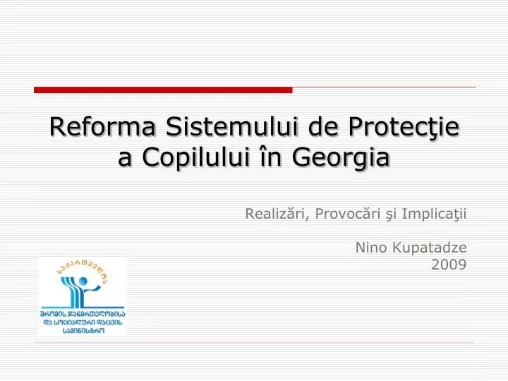 reforma sistemului de protec ie a copi lului n georgia