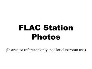 FLAC Station Photos