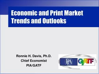 Economic and Print Market Trends and Outlooks