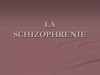 la schizophrenie