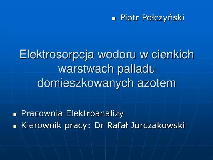 elektrosorpcja wodoru w cienkich warstwach palladu domieszkowanych azotem