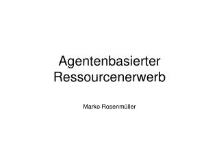 agentenbasierter ressourcenerwerb