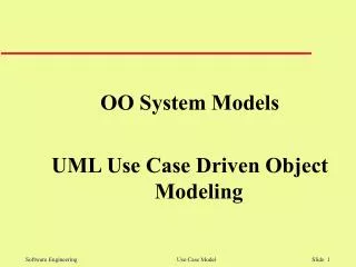 OO System Models UML Use Case Driven Object Modeling