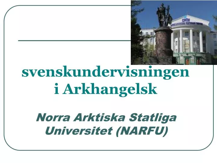 svenskundervisningen i arkhangelsk norra arktiska statliga universitet narfu