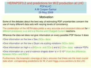 HERAPDF0.2 and predictions for W/Z production at LHC PDF4LHC A M Cooper-Sarkar 29 May 2009