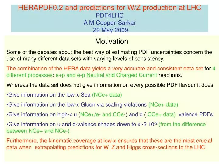 herapdf0 2 and predictions for w z production at lhc pdf4lhc a m cooper sarkar 29 may 2009