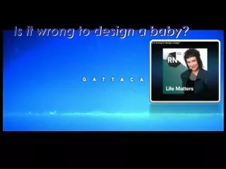 Is it wrong to design a baby?