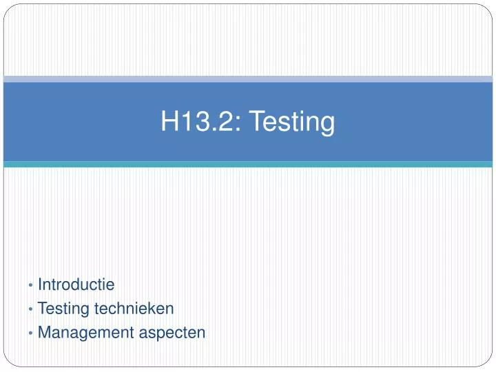 h13 2 testing