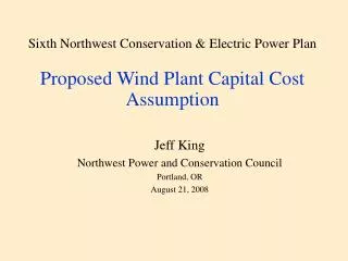 Sixth Northwest Conservation &amp; Electric Power Plan Proposed Wind Plant Capital Cost Assumption