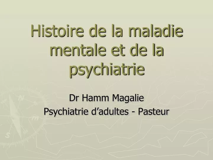 histoire de la maladie mentale et de la psychiatrie
