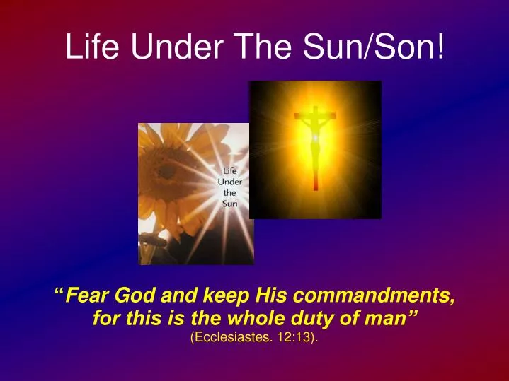 fear god and keep his commandments for this is the whole duty of man ecclesiastes 12 13