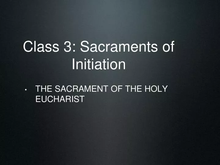 class 3 sacraments of initiation