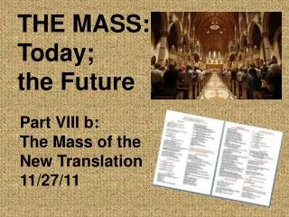 THE MASS: Today; the Future