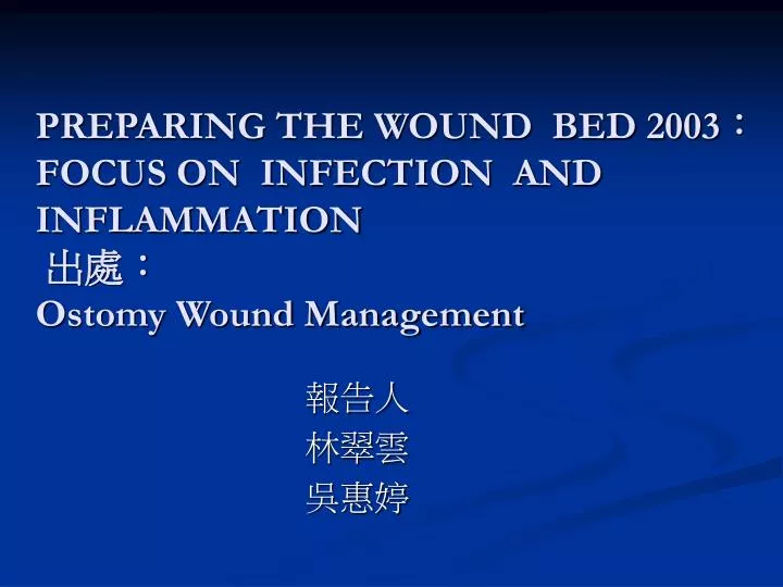 preparing the wound bed 2003 focus on infection and inflammation ostomy wound management