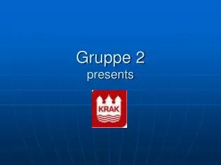gruppe 2 presents