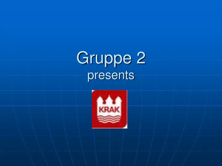 gruppe 2 presents