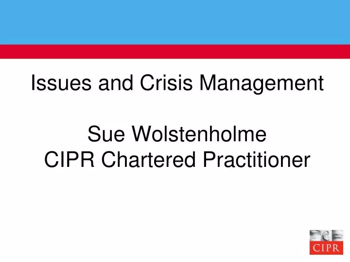 issues and crisis management sue wolstenholme cipr chartered practitioner