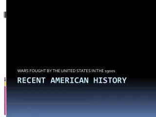 RECENT AMERICAN HISTORY